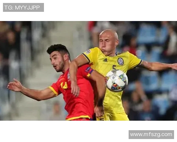 哈萨克斯坦对阵安道尔的精彩较量分析与赛前展望 哈萨克斯坦对阵安道尔的精彩较量分析与赛前展望