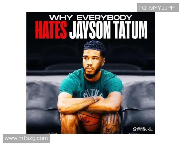 杰森塔图姆如何在NBA赛场上展现领袖风范与超强实力 杰森塔图姆如何在NBA赛场上展现领袖风范与超强实力